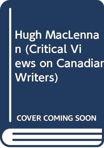 Book Hugh MacLennan (Critical views on Canadian writers, 8) free