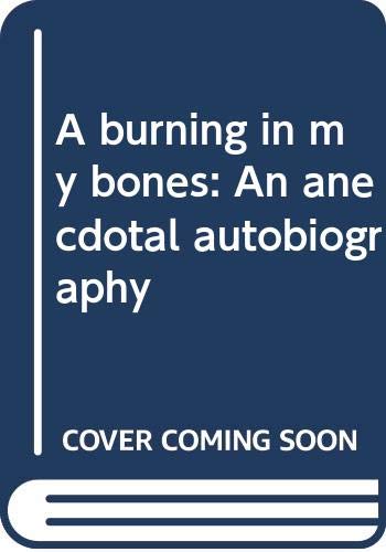 Book A burning in my bones: An anecdotal autobiography free