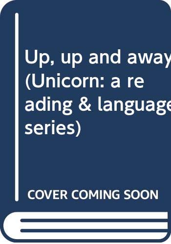 Book UP, Up and Away (Unicorn: a Reading and Language Series) free