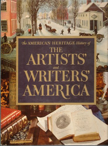 Book The American Heritage History of The Artists' and Writers' America free