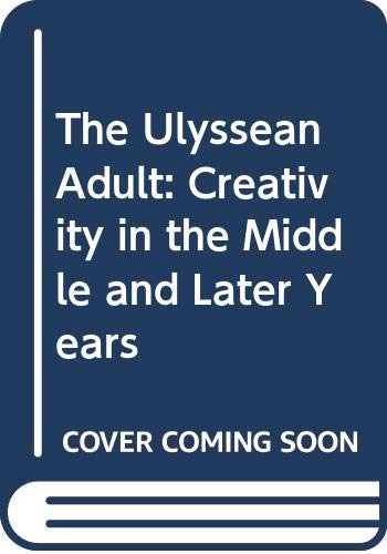 Book The Ulyssean Adult: Creativity in the Middle and Later Years free