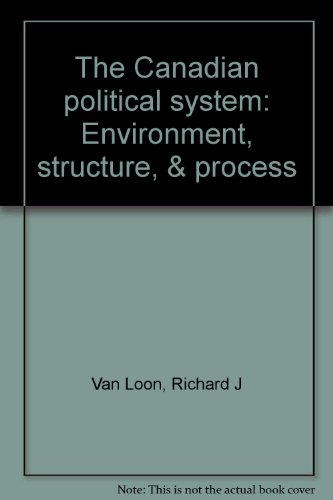 Book The Canadian political system: Environment, structure, & process free