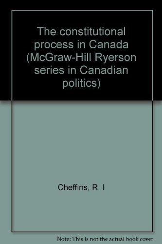 Book The Constitutional Process In Canada (mcgraw-hill Ryerson Series In Canadian Politics) free