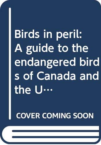 Book Birds In Peril: A Guide To The Endangered Birds Of Canada And The United States free