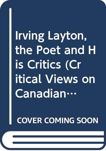 Book Irving Layton, the Poet and His Critics (Critical Views on Canadian Writers) free