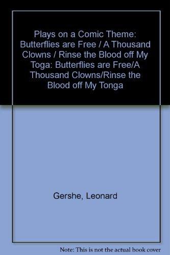 Book Plays on a Comic Theme: Butterflies Are Free/A Thousand Clowns/Rinse the Blood Off My Tonga: Butterflies Are Free / A Thousand Clowns / Rinse the Blood Off My Toga free