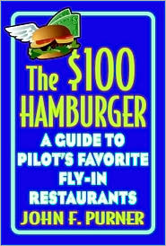 Book The $100 Hamburger: A Guide To Pilot's Favorite Fly-in Restaurants free