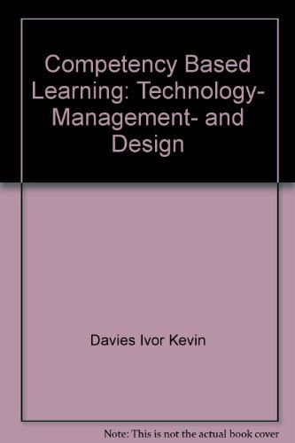 Book Competency Based Learning: Technology, Management, and Design free