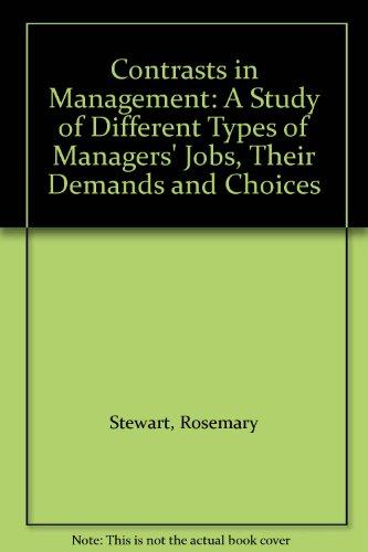Book Contrasts in Management: A Study of Different Types of Managers' Jobs, Their Demands and Choices free