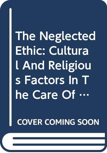 Book The Neglected Ethic: Cultural And Religious Factors In The Care Of Patients (MCGRAW-HILL NURSING STUDIES SERIES) free