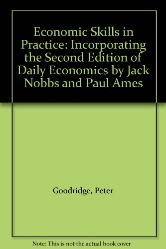 Book Economic Skills in Practice Incorporating the Second Edition of Daily Economics by Jack Nobb... free