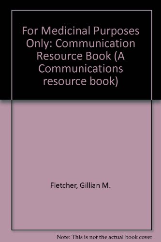 Book For Medicinal Purposes Only: Communication Resource Book (a Communications Resource Book) free