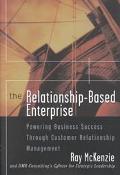 Book The Relationship-Based Enterprise: Powering Business Success Through Customer Relationship Management free