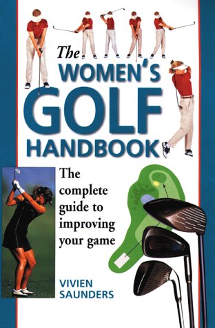 Book The Women's Golf Handbook: The Complete Guide to the Greatest Game free