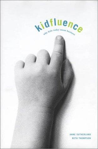Book Kidfluence: Why Kids Today Mean Business free