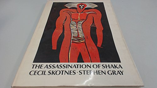Book The assassination of Shaka by Mhlangane Dingane and Mbopa on 22 September 1828 at Dukuza by which act the Zulu nation first lost its empire free