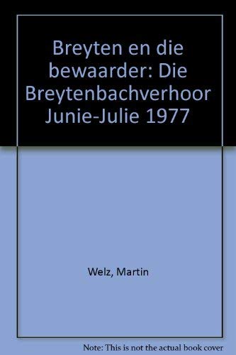 Book Breyten En Die Bewaarder: Die Breytenbachverhoor Junie-julie 1977 (afrikaans Edition) free