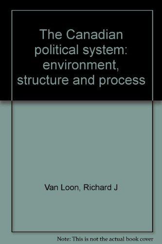 Book The Canadian Political System: Environment, Structure And Process free