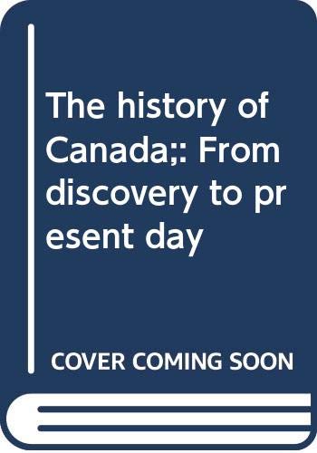 Book The history of Canada;: From discovery to present day free