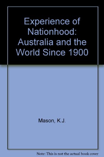 Book Experience Of Nationhood: Australia And The World Since 1900 free