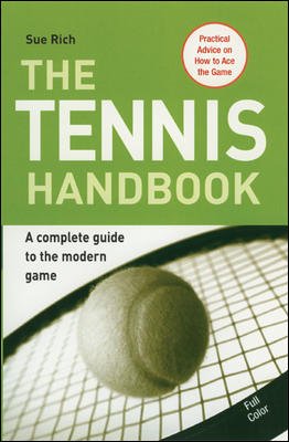 Book The Tennis Handbook: A Complete Guide To The Modern Game free