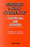 Book STANDARD BOILER OPERATORS' QUESTION AND ANSWERS [Jan 01, 1974] Elonka, Stephen Michael and Kohan, Anthony Lawrence free