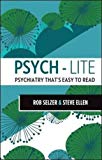 Book Psych-lite: Psychiatry That's Easy To Read (australia Healthcare Medical Medical) free