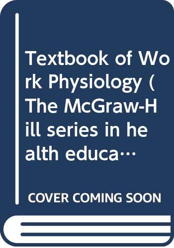 Book Textbook of Work Physiology (The McGraw-Hill Series in Health Education, Physical Education, & Recreation) free