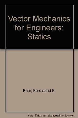 Book Vector Mechanics for Engineers: Statics by Beer, Ferdinand P.; Johnston, E... free