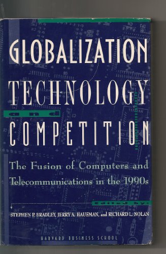 Book Globalization, Technology, And Competition: The Fusion Of Computers And Telecommunications In The 1990s free