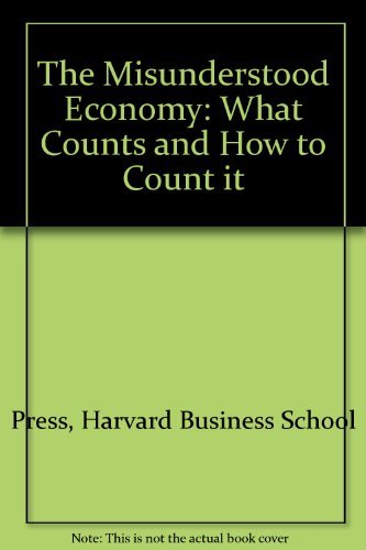 Book The Misunderstood Economy: What Counts And How To Count It free