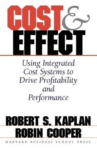 Book Cost & Effect- Using Integrated Cost Systems To Drive Profitability & Performance By Kaplan,robert S.; Cooper,robin. [1997] Hardcover free