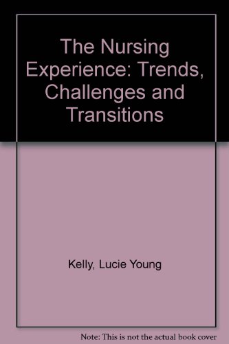 Book The Nursing Experience: Trends, Challenges, and Transitions, 2/e free