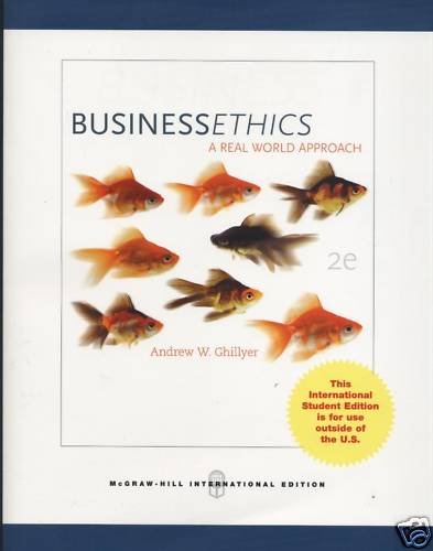 Book Business Ethics: A Real World Approach. Andrew Ghillyer free