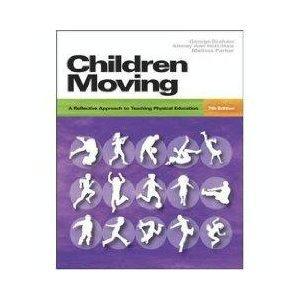 Book Children Moving: A Reflective Approach to Teaching Physical Education with CD-ROM and Moving Into the Future 2/e free
