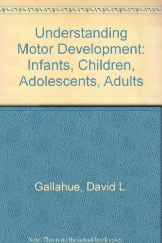 Book Understanding Motor Development: Infants, Children, Adolescents, Adults free