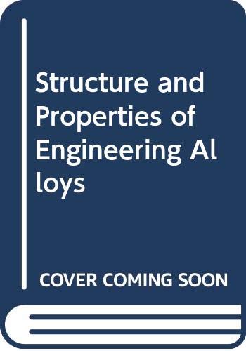 Book Structures and Properties of Engineering Alloys free