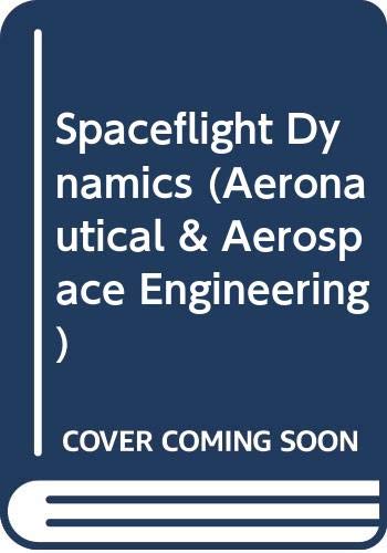 Book Spaceflight Dynamics (aeronautical & Aerospace Engineering) free