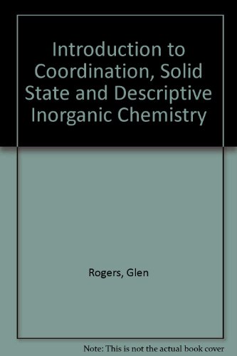 Book Introduction To Coordination, Solid State And Descriptive Inorganic Chemistry free