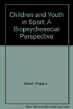 Book Children And Youth In Sport: A Biopsychosocial Perspective free