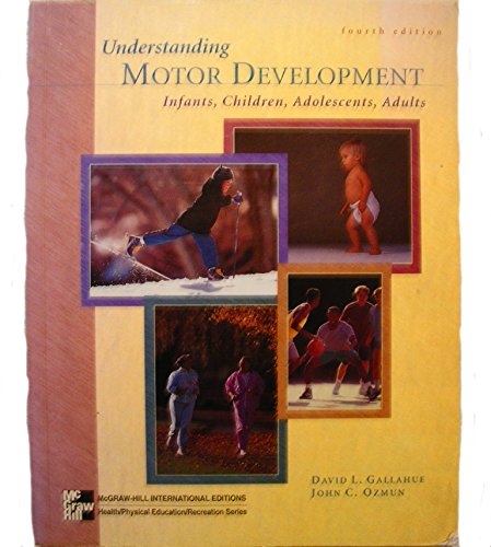 Book Understanding Motor Development: Infants, Children, Adolescents, Adults (McGraw-Hill International Editions: Health/physical Education/recreation Series) free