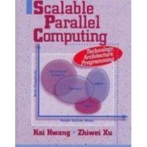 Book Scalable Parallel Computing: Technology, Architecture, Programming free