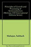 Book Principles of Growth and Processing of Semiconductors (McGraw-Hill International Editions) free