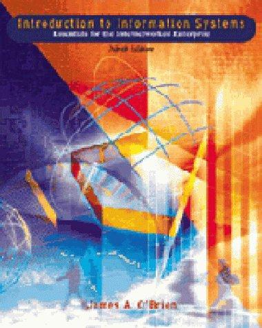 Book Introduction to Information Systems: Essentials for the Internetworked System: International Edition free