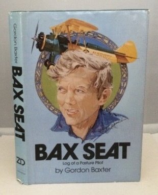 Book Bax Seat: Log Of A Pasture Pilot (1st Edition) free