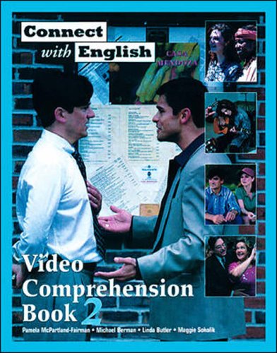 Book CONNECT WITH ENGLISH VIDEO COMPREHENSION: BOOK 2. 112PP. (GOES WITH CONNECT WITH ENGLISH VIDEO, EPISODES 13-24): Goes with Connect with English Video, Episodes 13-24 Bk. 2 free