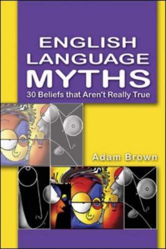 Book English Language Myths: 30 Beliefs That Aren't Really True free