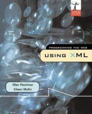 Book Programming the Web Using Xml (Web Developer Series) free