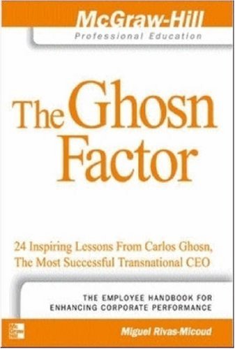 Book The Ghosn Factor: 24 Inspiring Lessons from Carlos Ghosn, the Most Successful Transnational CEO free