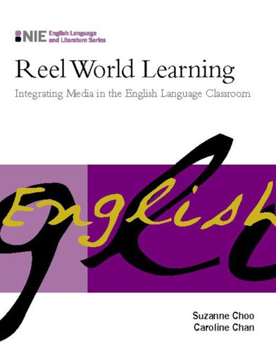 Book Reel World Learning: Integrating Media In The English Language Classroom free
